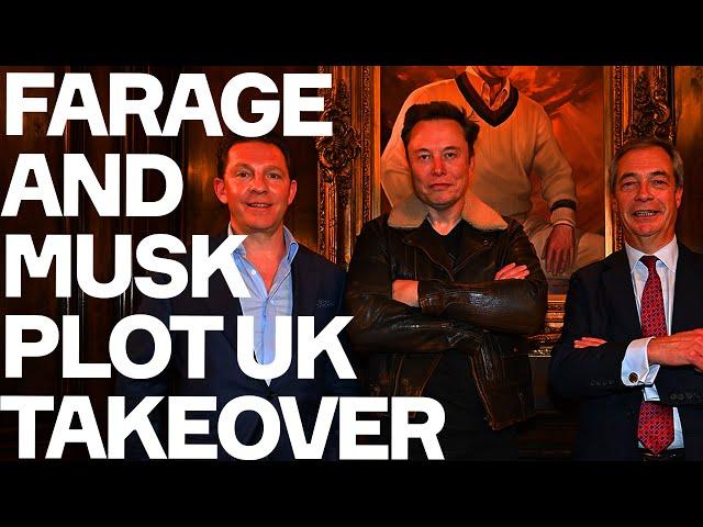 Nigel Farage Plots UK TAKEOVER With Elon Musk: Be Afraid. Be Very Afraid