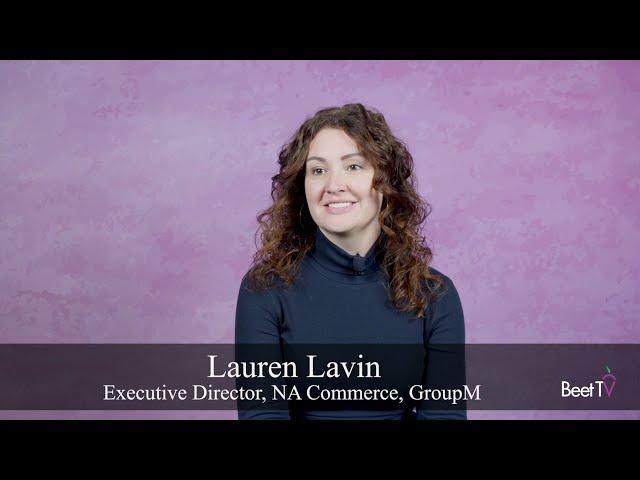 Retail Media Transforms National Ad Campaigns: GroupM’s Lauren Lavin