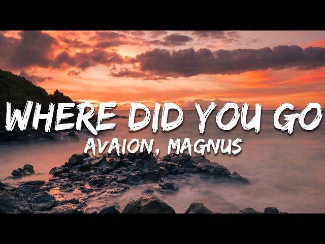 AVAION, MAGNUS - Where did you go (Lyrics)