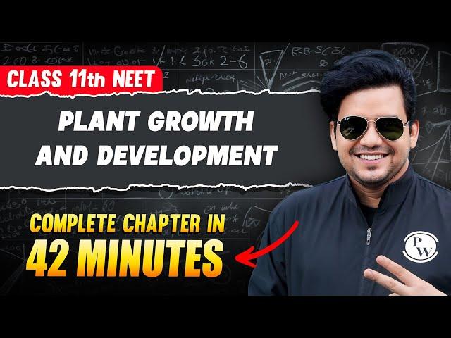 PLANT GROWTH AND DEVELOPMENT in 42 Minutes | FULL Chapter For NEET | PhysicsWallah