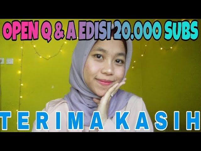 OPEN Q & A SPECIAL 20.000 SUBSCRIBERS by Khairunnisa Adlina