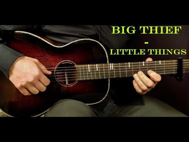 How to play BIG THIEF - LITTLE THINGS Acoustic Guitar Lesson - Tutorial