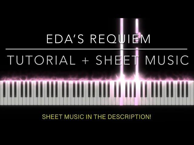 Eda’s Requiem - TUTORIAL + SHEET MUSIC