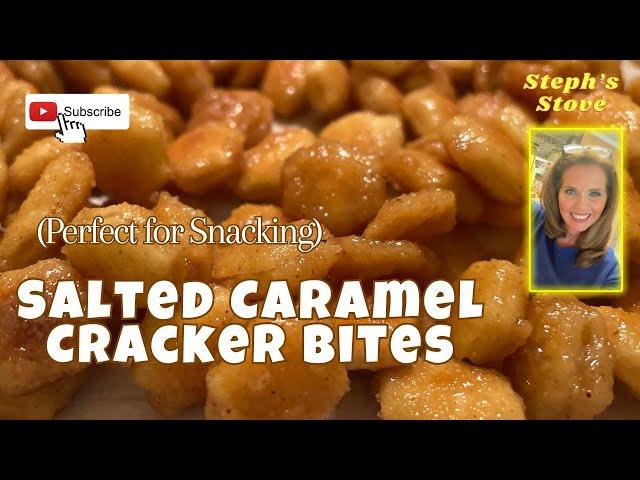 Salted Caramel Cracker Bites - Perfect for Snacking & Gift Giving - Steph’s Stove