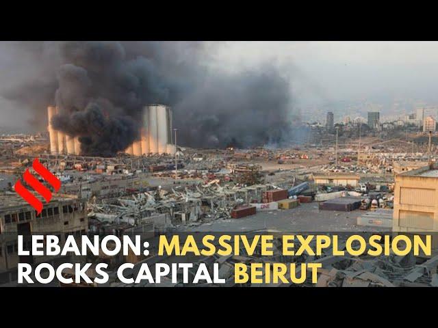 Lebanon: Massive Explosion Rocks Capital Beirut