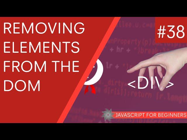 JavaScript Tutorial For Beginners #38 - Removing Elements from the DOM