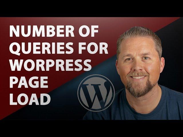 Number of Database Queries for WordPress Page Load - WordPress Development and Optimization