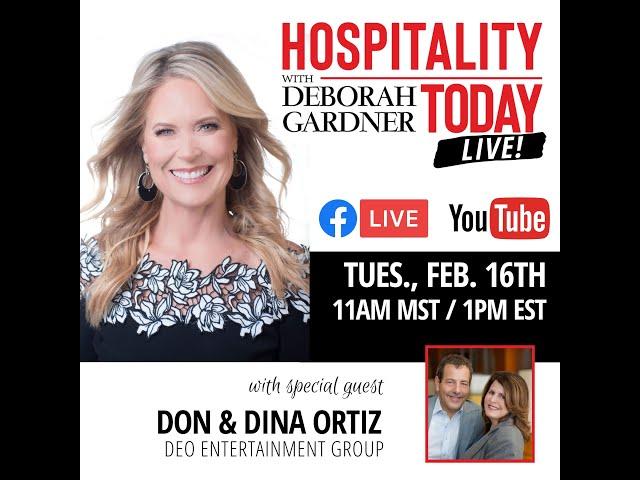 Hospitality Today Live w/Don & Dina Preston-Ortiz, DEO Entertainment (Episode 24)