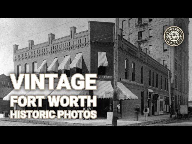 Fort Worth, Texas in the Late-19th Century: Historic Photos