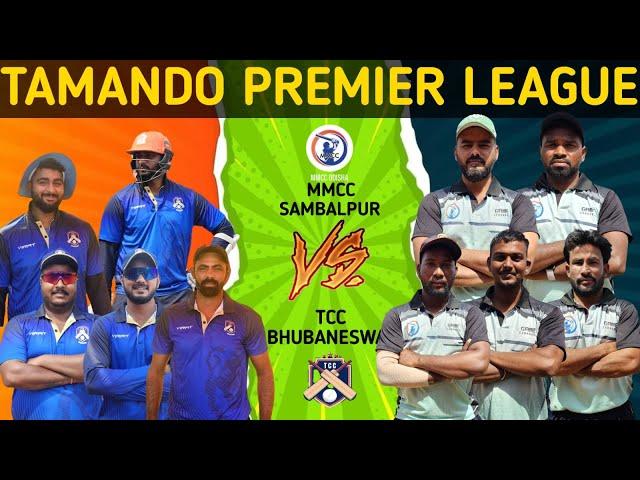 DAY - 10 | TAMANDO PREMIER LEAGUE | MMCC SAMBALPUR VS TAMANDO CRICKET CLUB BHUBANESWAR |