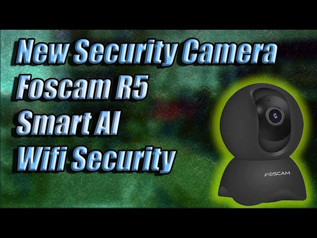 Foscam R5 Security Camera Wifi Robotic with Smart AI SETUP and Review
