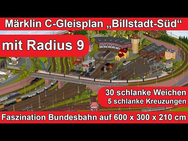 Märklin C-Gleisplan "Billstadt-Süd" mit Radius 9 und großem Betriebswerk