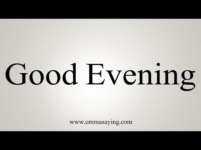 How To Say Good Evening