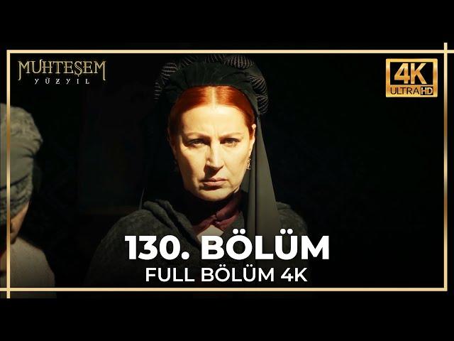 Muhteşem Yüzyıl 130. Bölüm (4K)