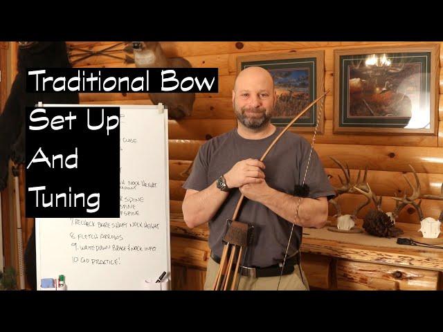 Traditional Bow Set Up And Tuning