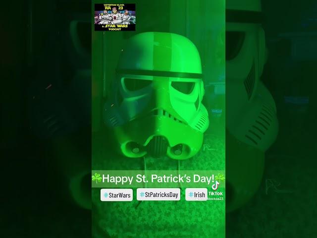 Happy #StPatricksDay from a #Stormtrooper of Detention Block AA-23: A #StarWars #Podcast