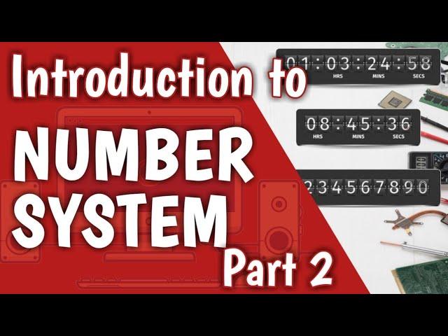 INTRODUCTION TO NUMBER SYSTEM |  DECIMAL, BINARY, OCTAL AND HEXADECIMAL NUMBER SYSTEM Part 2