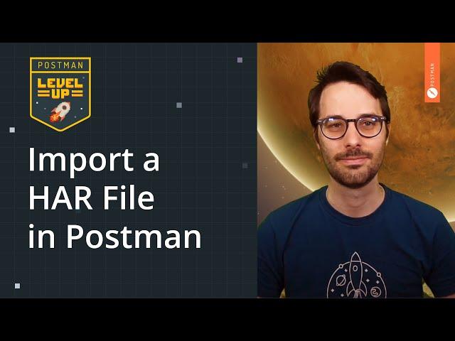 Import a HAR file in Postman | Postman Level Up