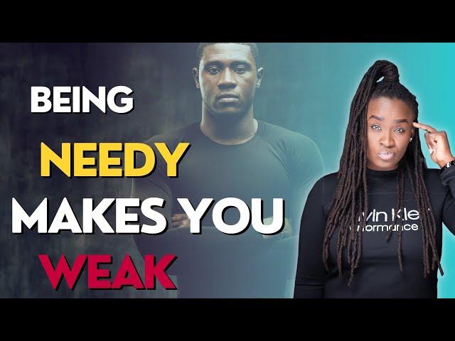 4 powerful ways to never be needy with women