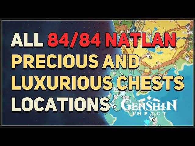 All 84 Natlan Precious and Luxurious Chests Locations Genshin Impact