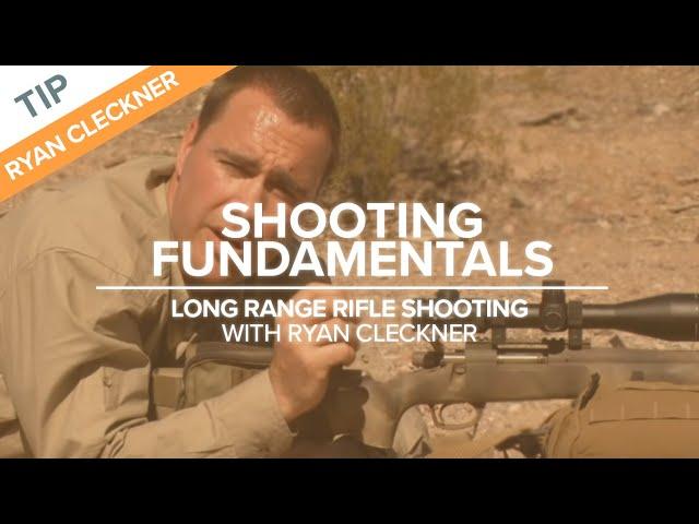 Shooting Fundamentals | Long-Range Rifle Shooting with Ryan Cleckner