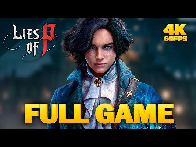 LIES OF P Full Game Walkthrough Gameplay (4K 60FPS) No Commentary