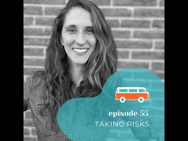 #55 | Taking Risks (with Lindsay McMahon)