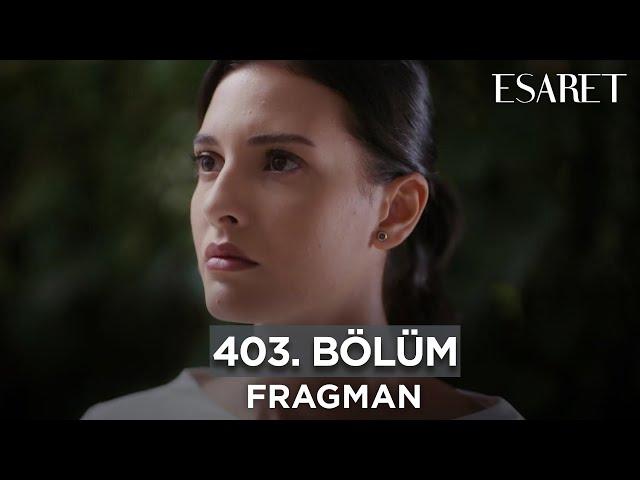 Esaret Dizisi 3. Sezon 403. Bölüm Fragmanı | 18 Kasım Pazartesi   @esaretdizisi ​