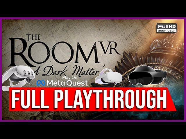 The Room VR: A Dark Matter | COMPLETE WALKTHROUGH | META OCULUS QUEST | NO COMMENTING