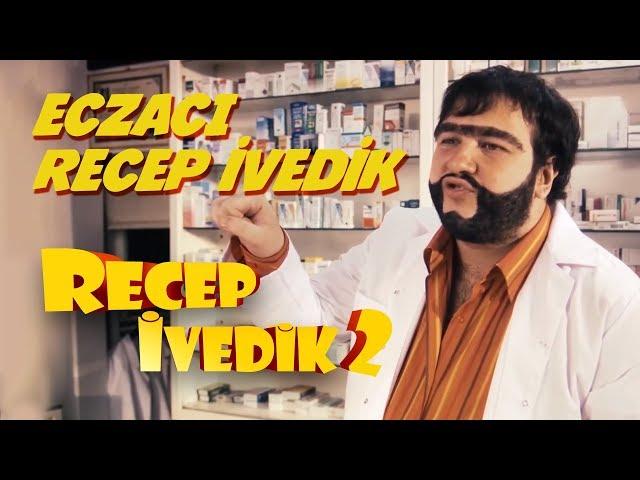 Eczacı Recep İvedik | Recep İvedik 2