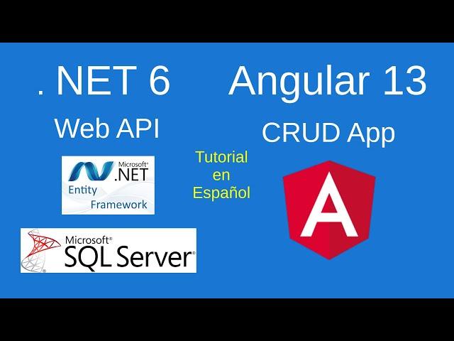 .NET 6 Web API con Entity Framework Core y SQL Server. Angular 13 CRUD App. Full stack. En Español