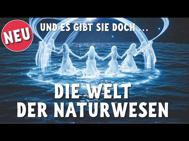 Die Welt der Naturwesen