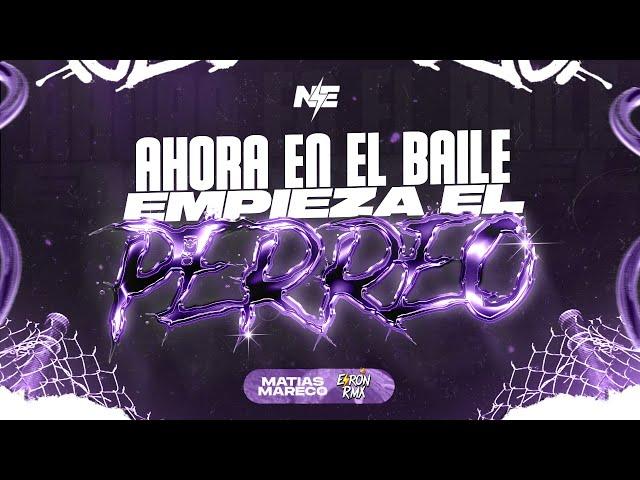 AHORA EN EL BAILE EMPIEZA EL PERREO - MATIAS MARECO & EIRON RMX