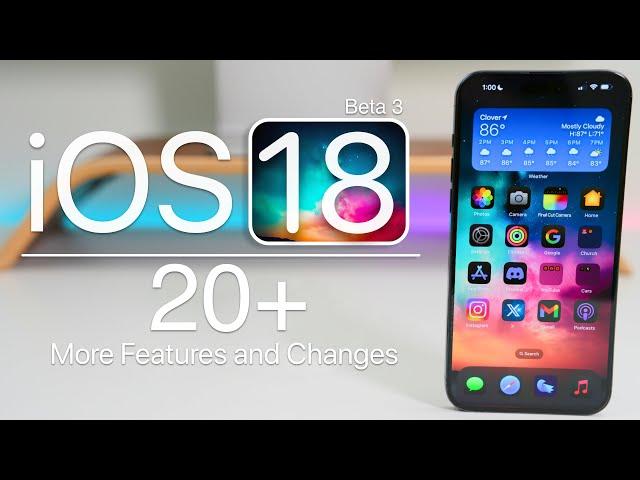 iOS 18 Beta 3 - 20+ More Features and Changes