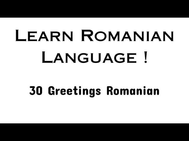 Learn Romanian Language || 30 Greetings Romanian #romanian