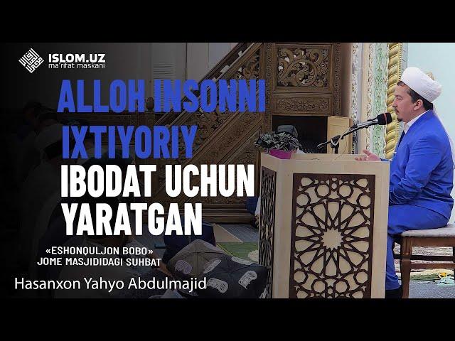 Alloh insonni ixtiyoriy ibodat uchun yaratgan | Hasanxon Yahyo Abdulmajid