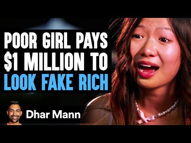 POOR GIRL Pays $1 Million To LOOK FAKE RICH | Dhar Mann Studios