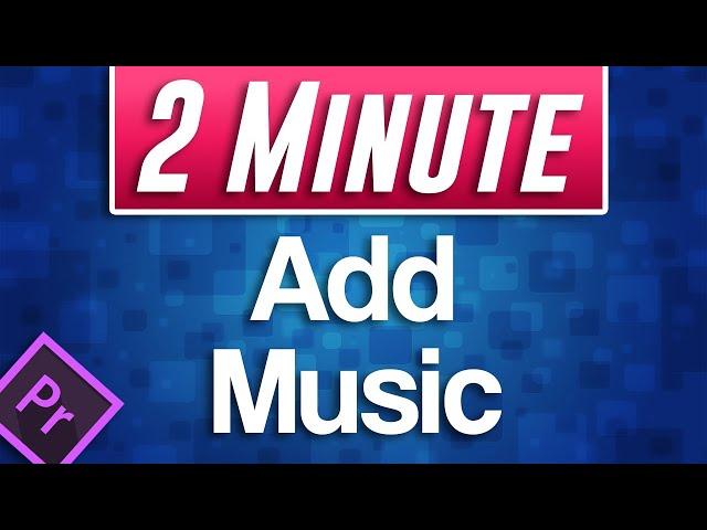 How to Add Music Tutorial in Premiere Pro