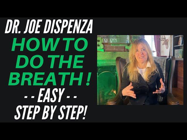 Dr. Joe Dispenza Technique - HOW to Do The BREATH  - EASY STEPS! Tricks & Tips - beginner to veteran