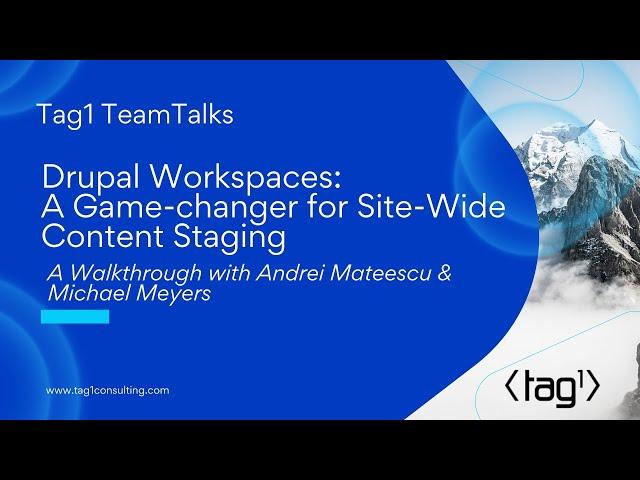 Drupal Workspaces: A Game-changer for Site Wide Content Staging - Tag1 Team Talks