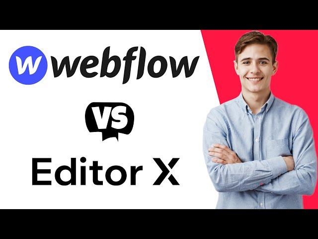 Editor X vs Webflow - Which One Is Better?