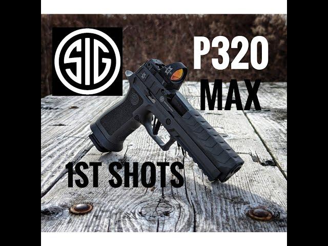 Sig P320 MAX 1st Shots