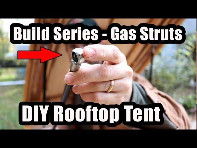 Rooftop Tent Build Series - Finding the right Gas Strut!