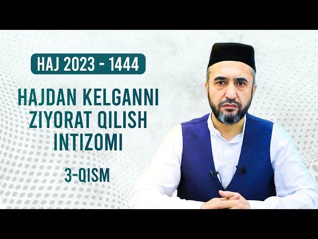 Hajdan kelganni ziyorat qilish intizomi | Hajdan keyin... 3-qism | Haj 2023 - 1444