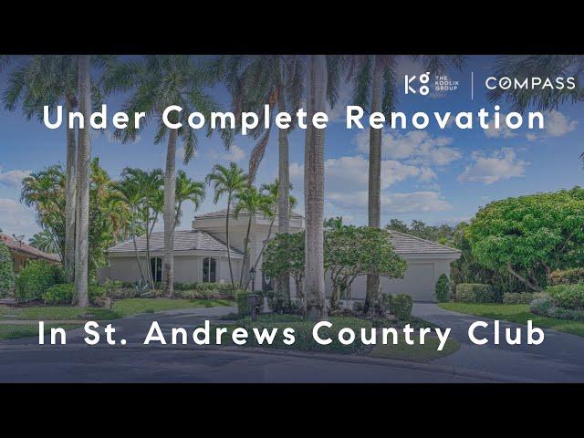 Under Complete Renovation in St. Andrews Country Club