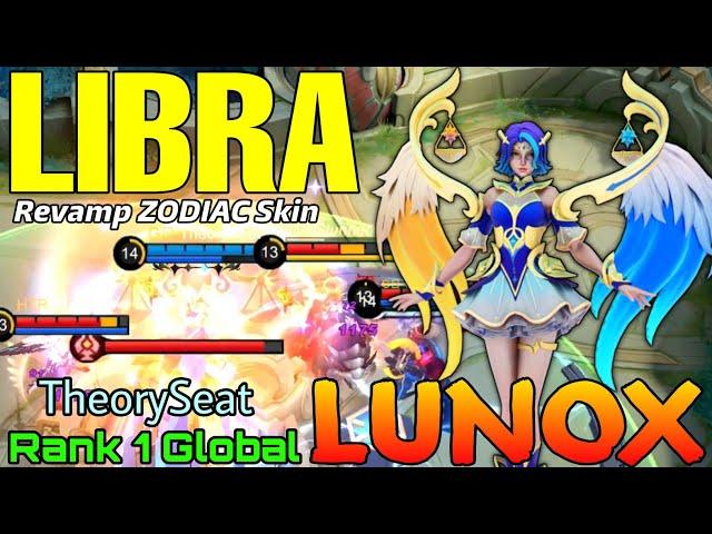 Libra Lunox Revamp ZODIAC Skin Gameplay - Top 1 Global Lunox by TheorySeat - Mobile Legends