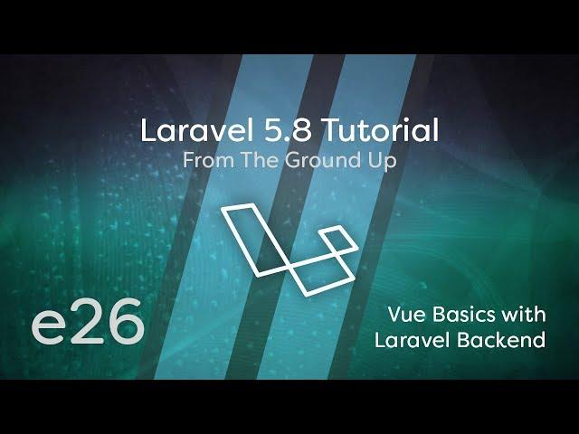 Laravel 5.8 Tutorial From Scratch - e26 - Vue Basics 101