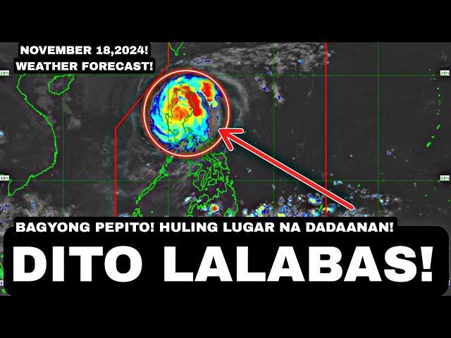 NOVEMBER 18,2024! Mga Huling Lugar Na Dadaanan Ni TYPHOON PEPITO! (PALABAS NA)