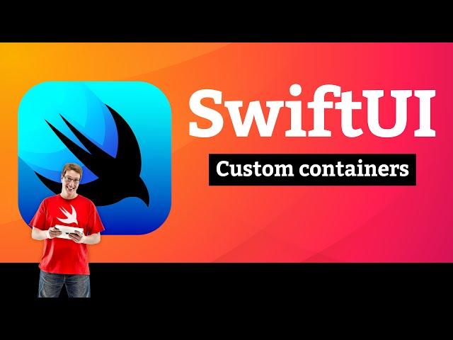 Custom containers – Views and Modifiers SwiftUI Tutorial 10/10