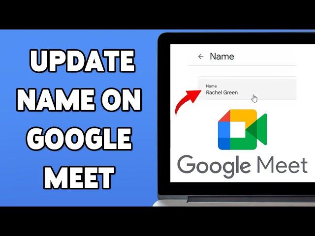 How To Update Your Name On Google Meet 2025 | Change Display Name In Google Meet